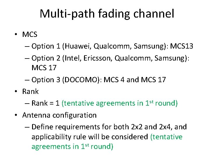 Multi-path fading channel • MCS – Option 1 (Huawei, Qualcomm, Samsung): MCS 13 –