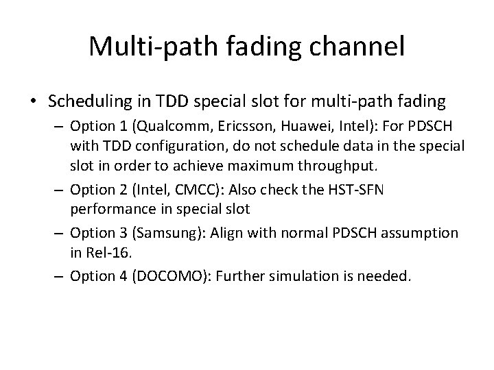 Multi-path fading channel • Scheduling in TDD special slot for multi-path fading – Option