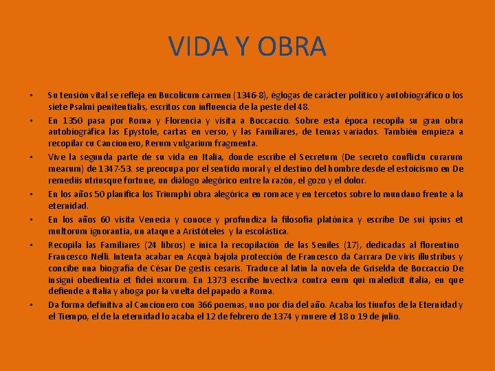 VIDA Y OBRA • • Su tensión vital se refleja en Bucolicum carmen (1346