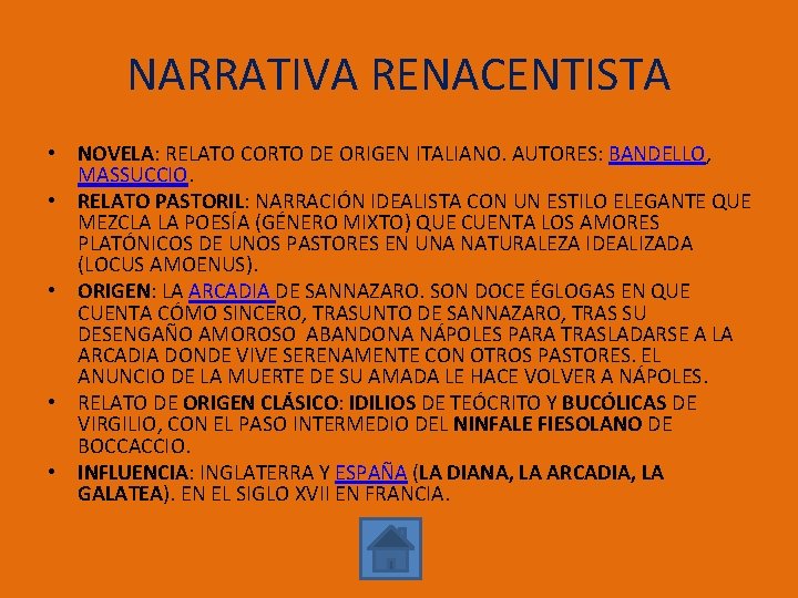 NARRATIVA RENACENTISTA • NOVELA: RELATO CORTO DE ORIGEN ITALIANO. AUTORES: BANDELLO, MASSUCCIO. • RELATO