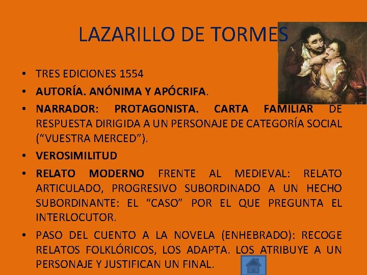 LAZARILLO DE TORMES • TRES EDICIONES 1554 • AUTORÍA. ANÓNIMA Y APÓCRIFA. • NARRADOR: