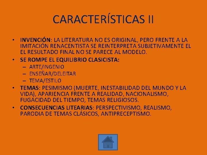 CARACTERÍSTICAS II • INVENCIÓN: LA LITERATURA NO ES ORIGINAL, PERO FRENTE A LA IMITACIÓN