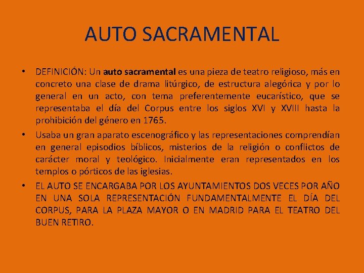 AUTO SACRAMENTAL • DEFINICIÓN: Un auto sacramental es una pieza de teatro religioso, más