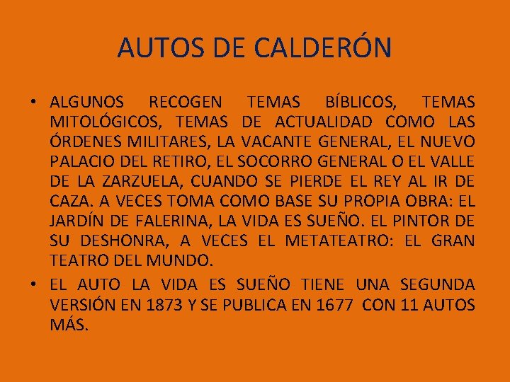 AUTOS DE CALDERÓN • ALGUNOS RECOGEN TEMAS BÍBLICOS, TEMAS MITOLÓGICOS, TEMAS DE ACTUALIDAD COMO