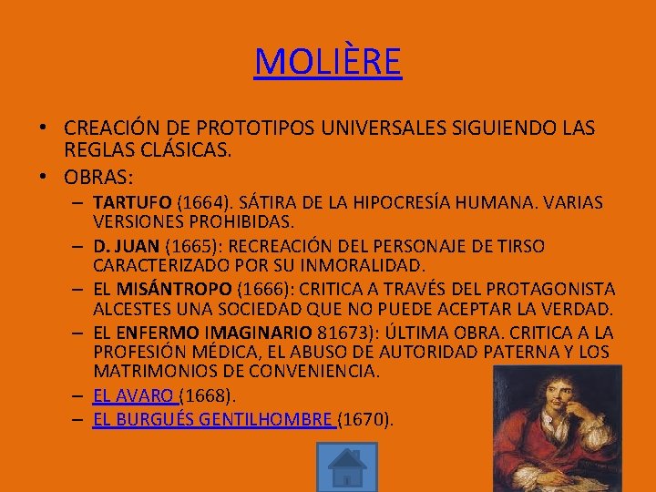 MOLIÈRE • CREACIÓN DE PROTOTIPOS UNIVERSALES SIGUIENDO LAS REGLAS CLÁSICAS. • OBRAS: – TARTUFO