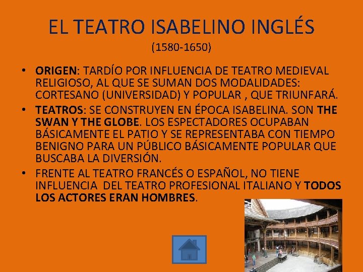 EL TEATRO ISABELINO INGLÉS (1580 -1650) • ORIGEN: TARDÍO POR INFLUENCIA DE TEATRO MEDIEVAL