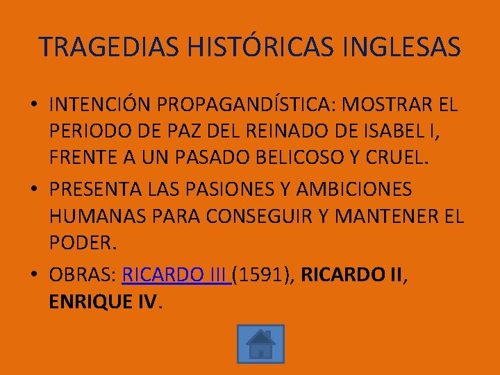 TRAGEDIAS HISTÓRICAS INGLESAS • INTENCIÓN PROPAGANDÍSTICA: MOSTRAR EL PERIODO DE PAZ DEL REINADO DE