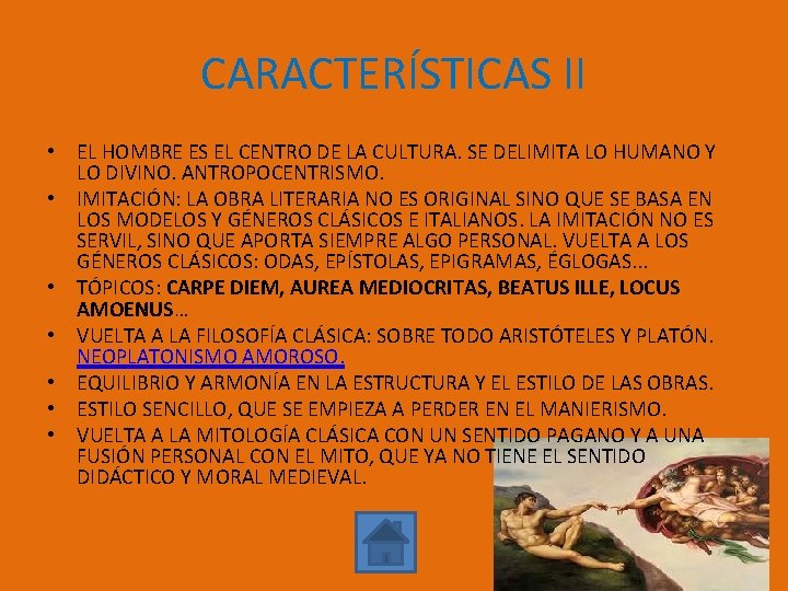 CARACTERÍSTICAS II • EL HOMBRE ES EL CENTRO DE LA CULTURA. SE DELIMITA LO