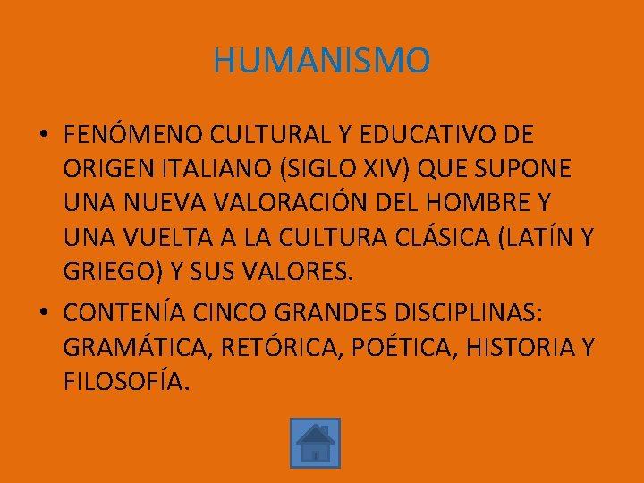 HUMANISMO • FENÓMENO CULTURAL Y EDUCATIVO DE ORIGEN ITALIANO (SIGLO XIV) QUE SUPONE UNA