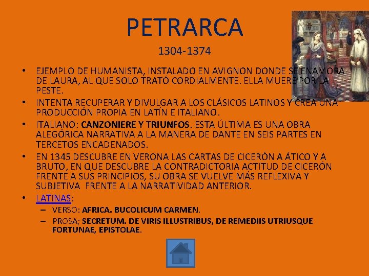 PETRARCA 1304 -1374 • EJEMPLO DE HUMANISTA, INSTALADO EN AVIGNON DONDE SE ENAMORA DE