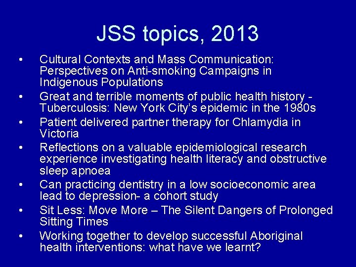 JSS topics, 2013 • • Cultural Contexts and Mass Communication: Perspectives on Anti-smoking Campaigns