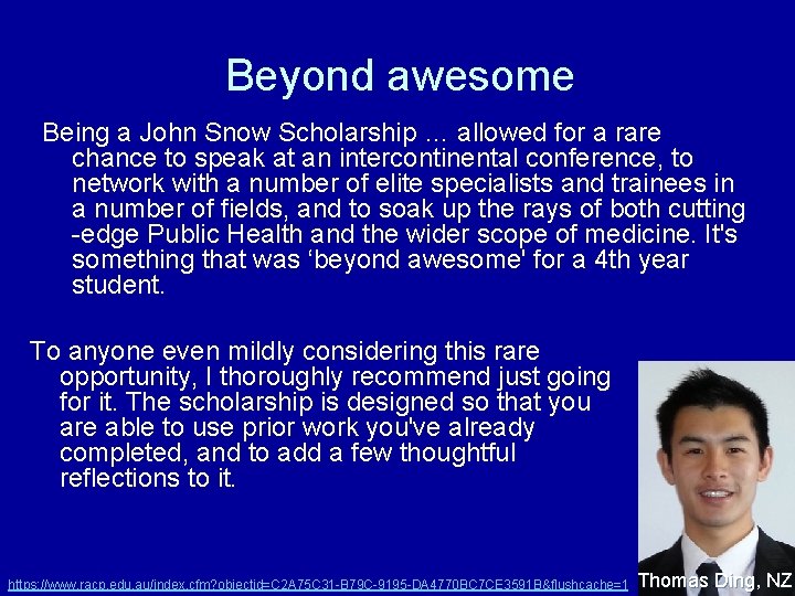 Beyond awesome Being a John Snow Scholarship … allowed for a rare chance to