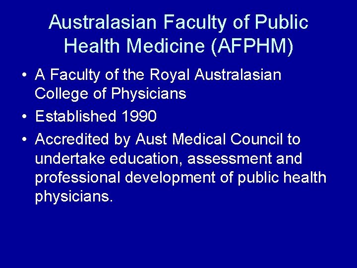 Australasian Faculty of Public Health Medicine (AFPHM) • A Faculty of the Royal Australasian