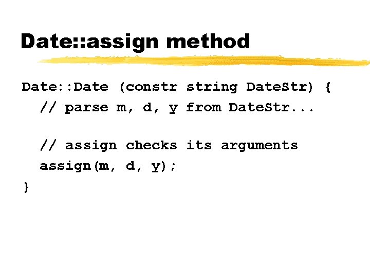 Date: : assign method Date: : Date (constr string Date. Str) { // parse