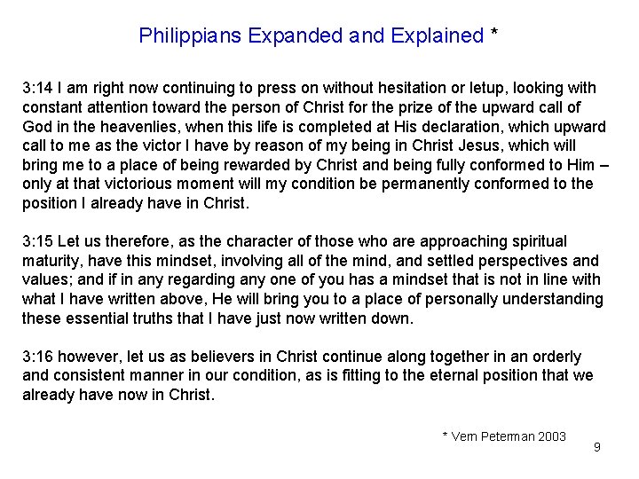 Philippians Expanded and Explained * 3: 14 I am right now continuing to press