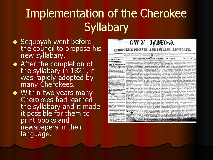 Implementation of the Cherokee Syllabary Sequoyah went before the council to propose his new