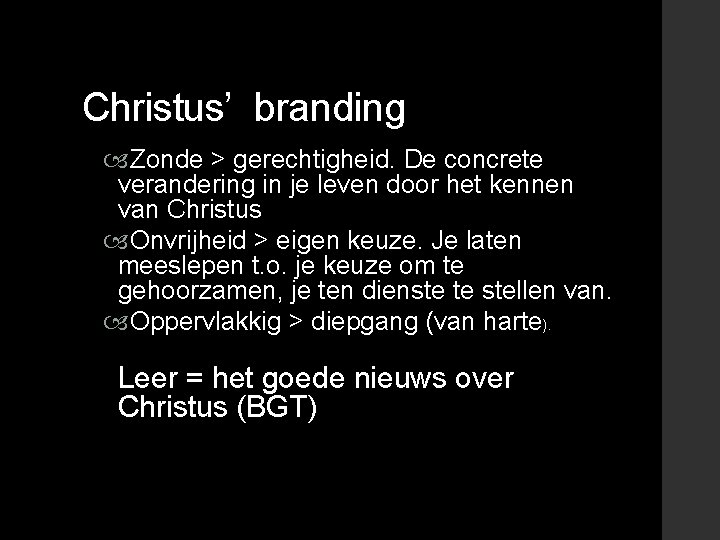 Christus’ branding Zonde > gerechtigheid. De concrete verandering in je leven door het kennen