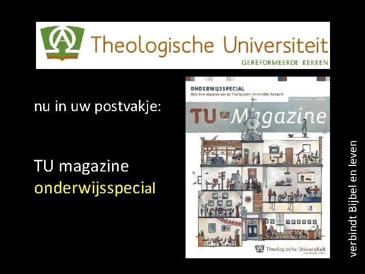 TU magazine onderwijsspecial verbindt Bijbel en leven nu in uw postvakje: 