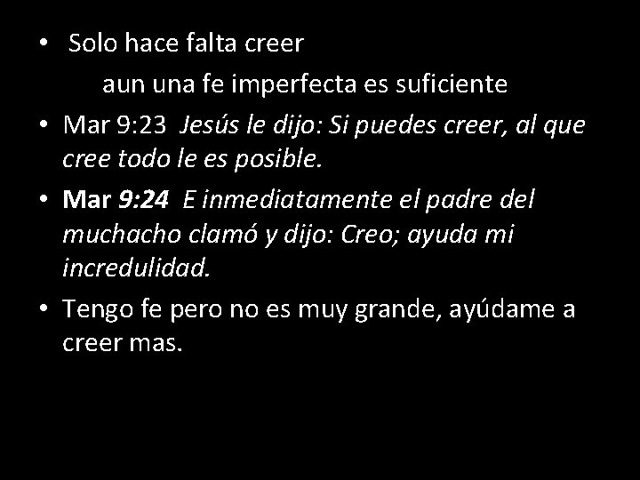  • Solo hace falta creer aun una fe imperfecta es suficiente • Mar