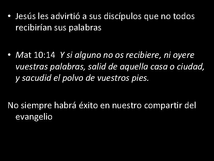  • Jesús les advirtió a sus discípulos que no todos recibirían sus palabras