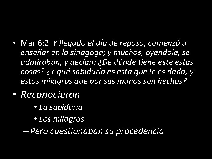  • Mar 6: 2 Y llegado el día de reposo, comenzó a enseñar