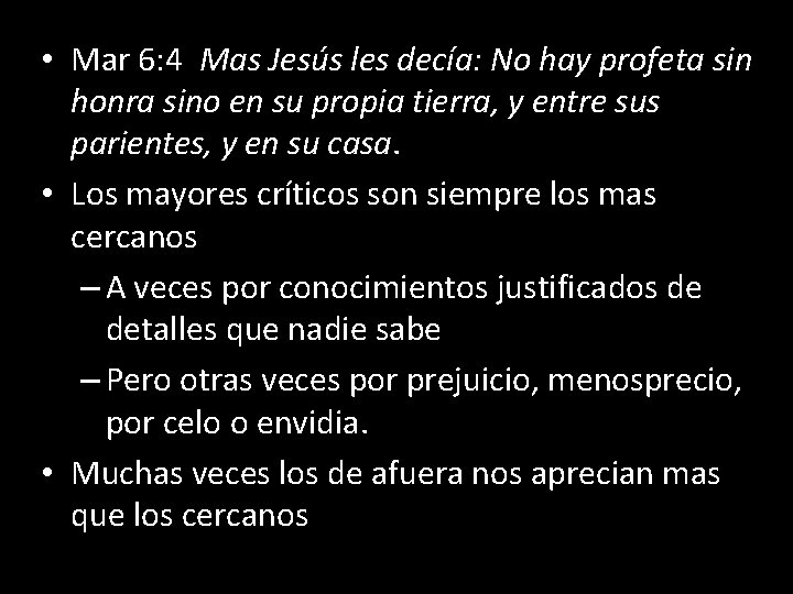  • Mar 6: 4 Mas Jesús les decía: No hay profeta sin honra