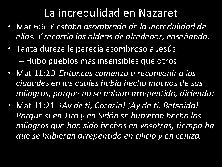 La incredulidad en Nazaret • Mar 6: 6 Y estaba asombrado de la incredulidad