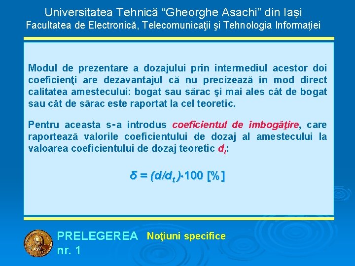 Universitatea Tehnică “Gheorghe Asachi” din Iaşi Facultatea de Electronică, Telecomunicaţii şi Tehnologia Informaţiei Modul