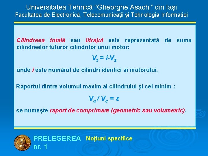 Universitatea Tehnică “Gheorghe Asachi” din Iaşi Facultatea de Electronică, Telecomunicaţii şi Tehnologia Informaţiei Cilindreea