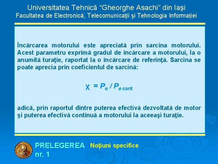 Universitatea Tehnică “Gheorghe Asachi” din Iaşi Facultatea de Electronică, Telecomunicaţii şi Tehnologia Informaţiei Încărcarea