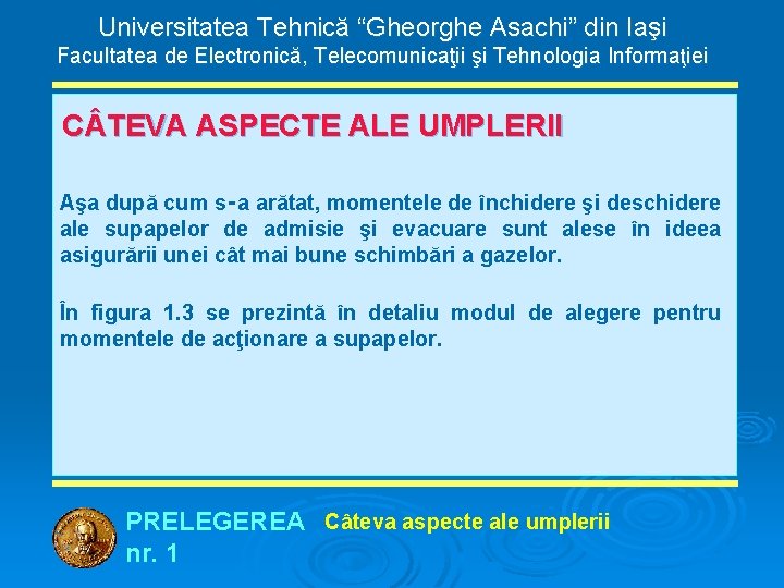 Universitatea Tehnică “Gheorghe Asachi” din Iaşi Facultatea de Electronică, Telecomunicaţii şi Tehnologia Informaţiei C