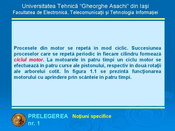 Universitatea Tehnică “Gheorghe Asachi” din Iaşi Facultatea de Electronică, Telecomunicaţii şi Tehnologia Informaţiei Procesele