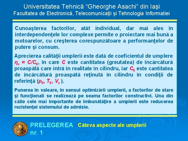 Universitatea Tehnică “Gheorghe Asachi” din Iaşi Facultatea de Electronică, Telecomunicaţii şi Tehnologia Informatiei Cunoaşterea