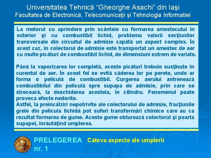 Universitatea Tehnică “Gheorghe Asachi” din Iaşi Facultatea de Electronică, Telecomunicaţii şi Tehnologia Informatiei La