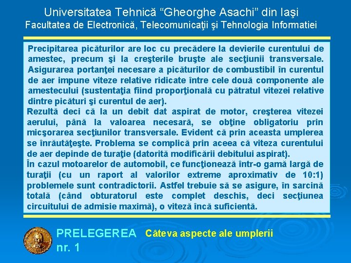 Universitatea Tehnică “Gheorghe Asachi” din Iaşi Facultatea de Electronică, Telecomunicaţii şi Tehnologia Informatiei Precipitarea