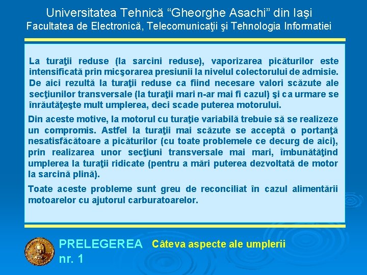 Universitatea Tehnică “Gheorghe Asachi” din Iaşi Facultatea de Electronică, Telecomunicaţii şi Tehnologia Informatiei La