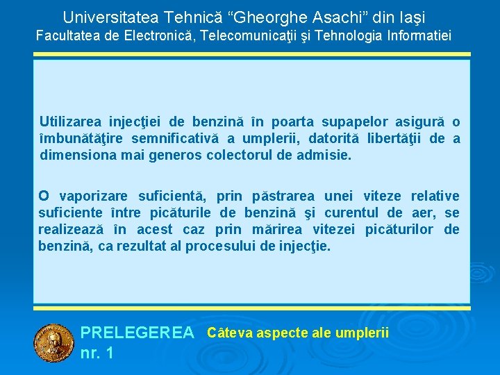 Universitatea Tehnică “Gheorghe Asachi” din Iaşi Facultatea de Electronică, Telecomunicaţii şi Tehnologia Informatiei Utilizarea