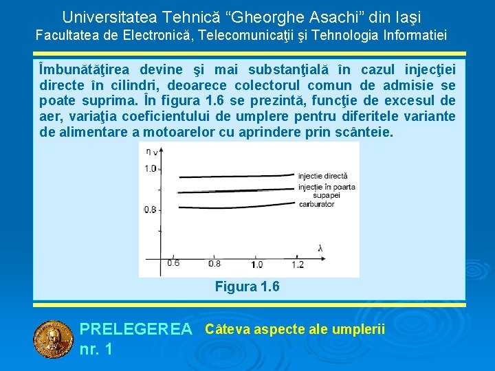 Universitatea Tehnică “Gheorghe Asachi” din Iaşi Facultatea de Electronică, Telecomunicaţii şi Tehnologia Informatiei Îmbunătăţirea