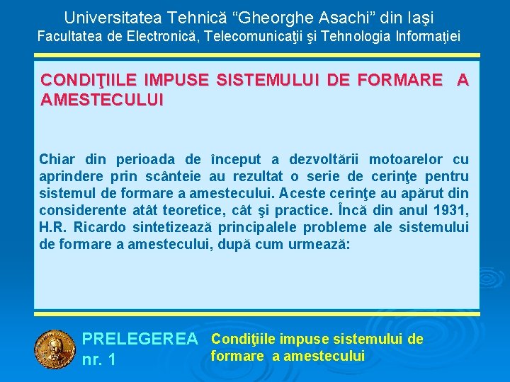 Universitatea Tehnică “Gheorghe Asachi” din Iaşi Facultatea de Electronică, Telecomunicaţii şi Tehnologia Informaţiei CONDIŢIILE