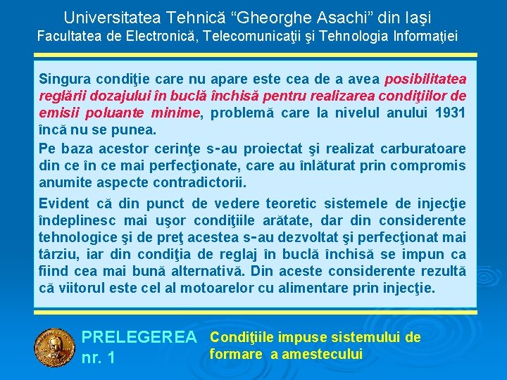 Universitatea Tehnică “Gheorghe Asachi” din Iaşi Facultatea de Electronică, Telecomunicaţii şi Tehnologia Informaţiei Singura