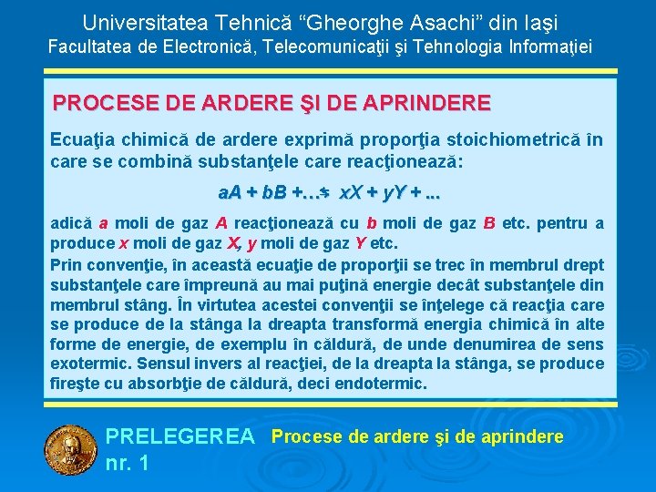 Universitatea Tehnică “Gheorghe Asachi” din Iaşi Facultatea de Electronică, Telecomunicaţii şi Tehnologia Informaţiei PROCESE