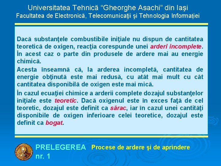 Universitatea Tehnică “Gheorghe Asachi” din Iaşi Facultatea de Electronică, Telecomunicaţii şi Tehnologia Informaţiei Dacă