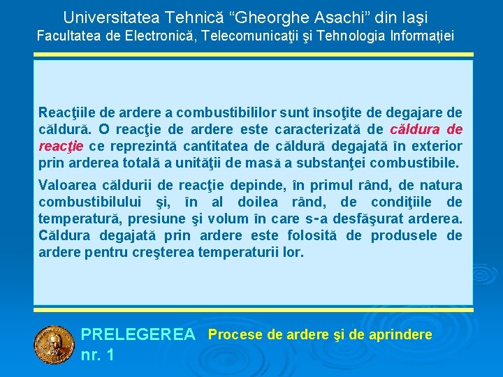 Universitatea Tehnică “Gheorghe Asachi” din Iaşi Facultatea de Electronică, Telecomunicaţii şi Tehnologia Informaţiei Reacţiile
