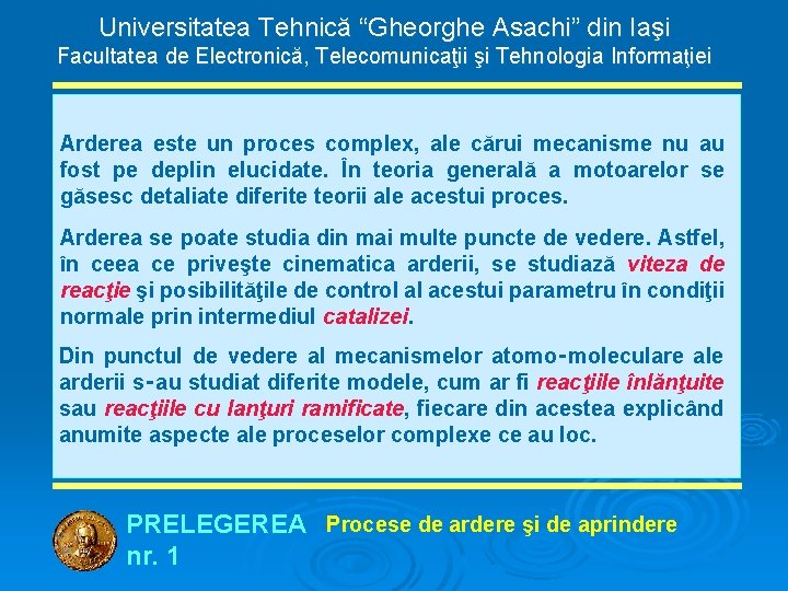 Universitatea Tehnică “Gheorghe Asachi” din Iaşi Facultatea de Electronică, Telecomunicaţii şi Tehnologia Informaţiei Arderea