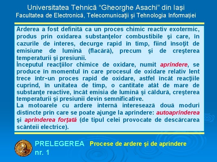 Universitatea Tehnică “Gheorghe Asachi” din Iaşi Facultatea de Electronică, Telecomunicaţii şi Tehnologia Informaţiei Arderea