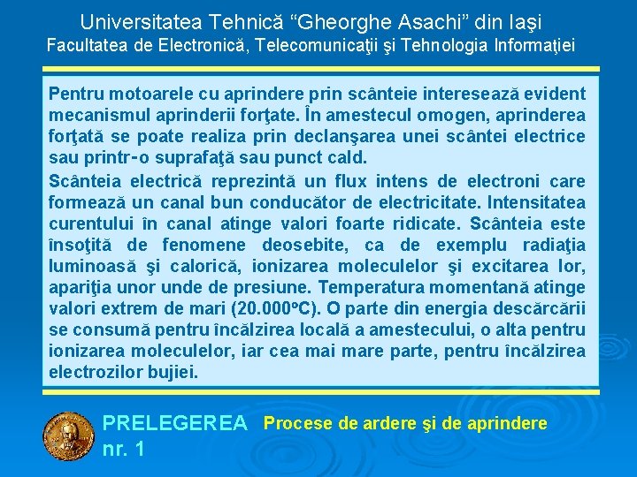 Universitatea Tehnică “Gheorghe Asachi” din Iaşi Facultatea de Electronică, Telecomunicaţii şi Tehnologia Informaţiei Pentru