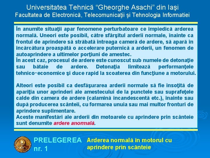 Universitatea Tehnică “Gheorghe Asachi” din Iaşi Facultatea de Electronică, Telecomunicaţii şi Tehnologia Informatiei În