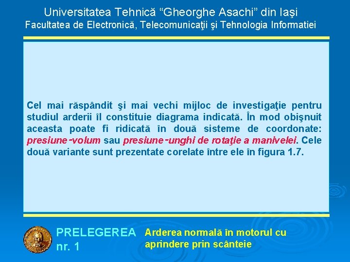 Universitatea Tehnică “Gheorghe Asachi” din Iaşi Facultatea de Electronică, Telecomunicaţii şi Tehnologia Informatiei Cel