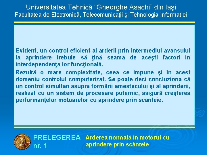 Universitatea Tehnică “Gheorghe Asachi” din Iaşi Facultatea de Electronică, Telecomunicaţii şi Tehnologia Informatiei Evident,