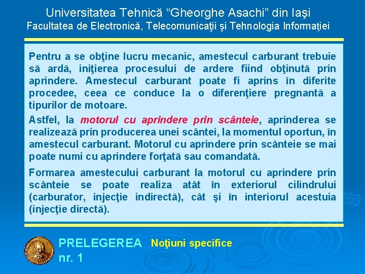 Universitatea Tehnică “Gheorghe Asachi” din Iaşi Facultatea de Electronică, Telecomunicaţii şi Tehnologia Informaţiei Pentru